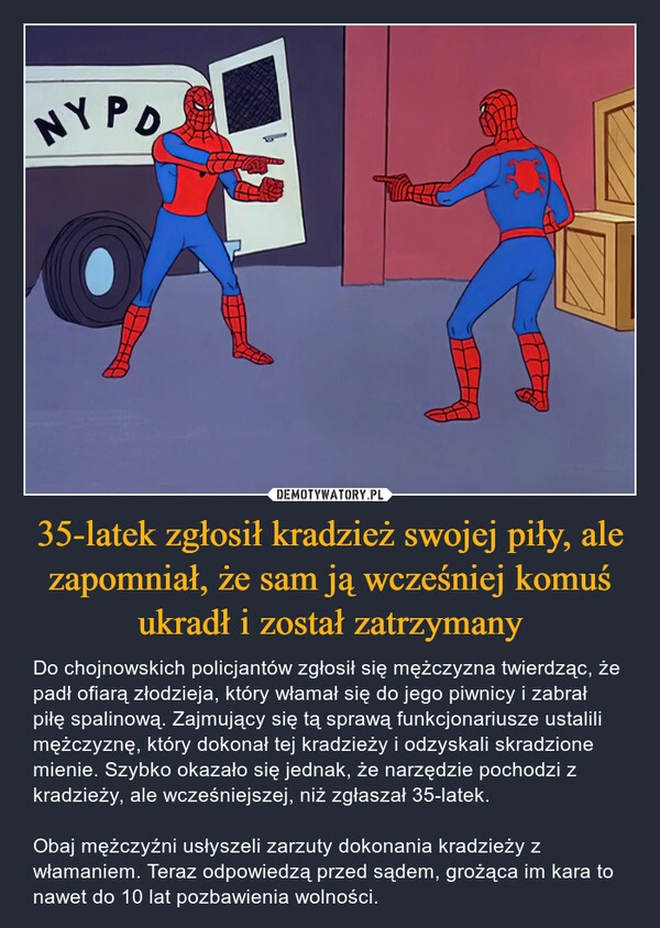 
    35-latek zgłosił kradzież swojej piły, ale zapomniał, że sam ją wcześniej komuś ukradł i został zatrzymany