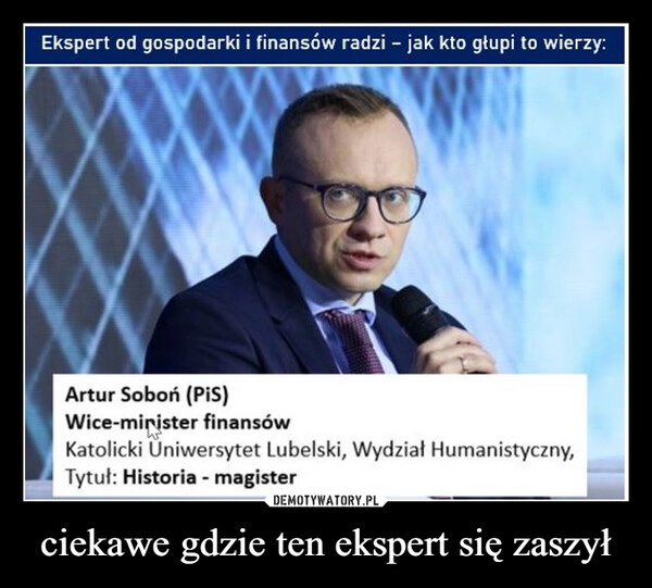 
    ciekawe gdzie ten ekspert się zaszył