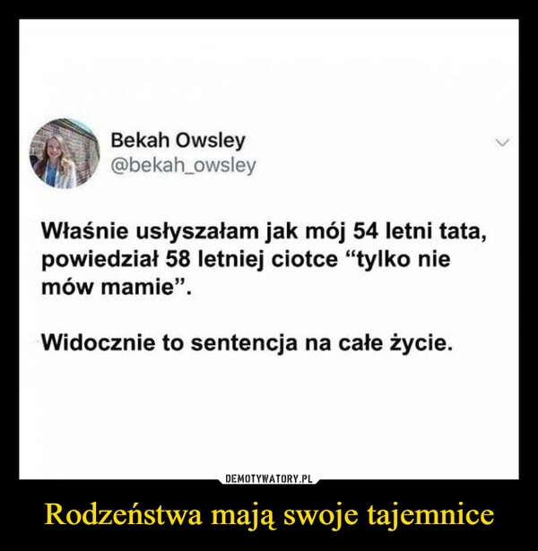 
    Rodzeństwa mają swoje tajemnice