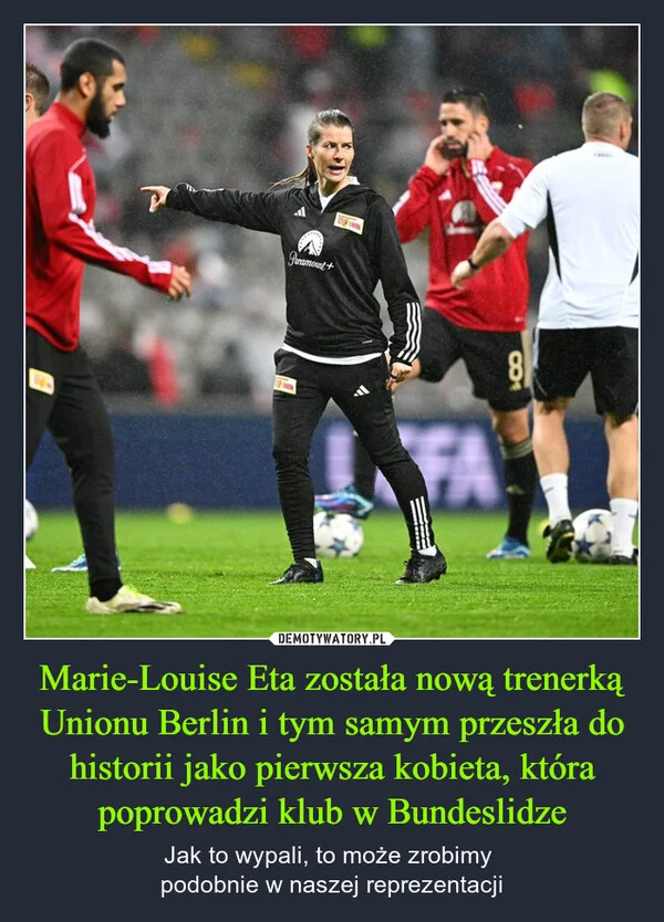 
    Marie-Louise Eta została nową trenerką Unionu Berlin i tym samym przeszła do historii jako pierwsza kobieta, która poprowadzi klub w Bundeslidze