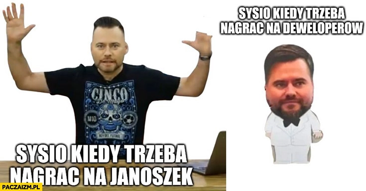 
    Stanowski kiedy trzeba nagrać na Janoszek vs kiedy trzeba nagrać na deweloperów