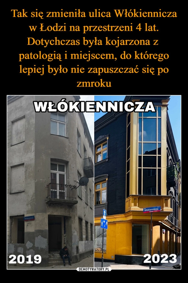 
    Tak się zmieniła ulica Włókiennicza w Łodzi na przestrzeni 4 lat. Dotychczas była kojarzona z  patologią i miejscem, do którego lepiej było nie zapuszczać się po zmroku