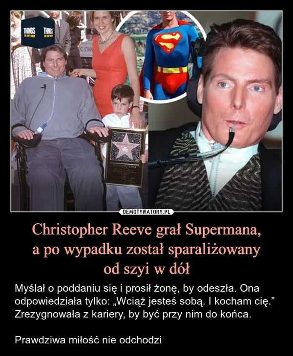 
    Christopher Reeve grał Supermana, a po wypadku został sparaliżowany od szyi w dół