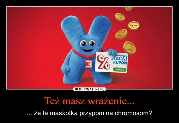 
    Też masz wrażenie...