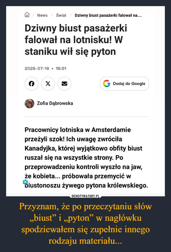 
    Przyznam, że po przeczytaniu słów „biust” i „pyton” w nagłówku spodziewałem się zupełnie innego rodzaju materiału...