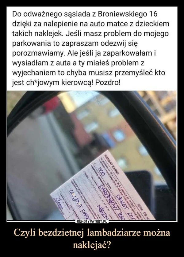 
    Czyli bezdzietnej lambadziarze można naklejać?