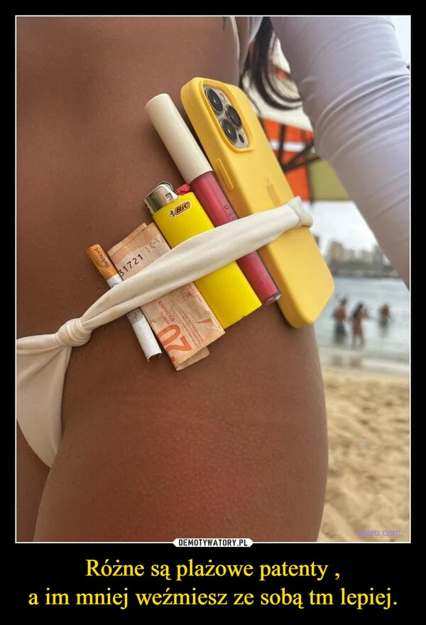 
    Różne są plażowe patenty , a im mniej weźmiesz ze sobą tm lepiej.