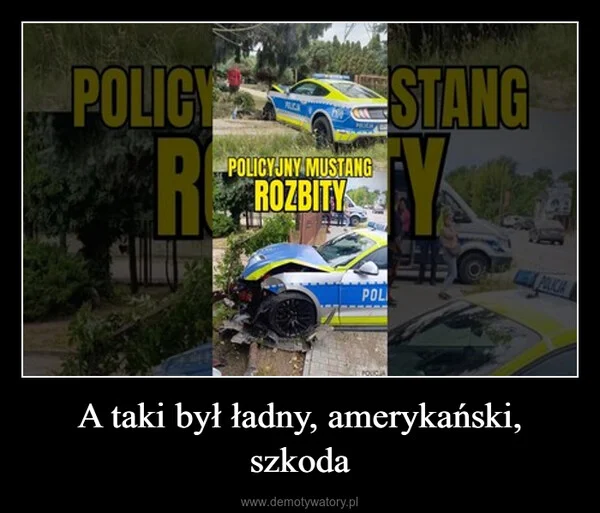 A taki był ładny, amerykański, szkoda