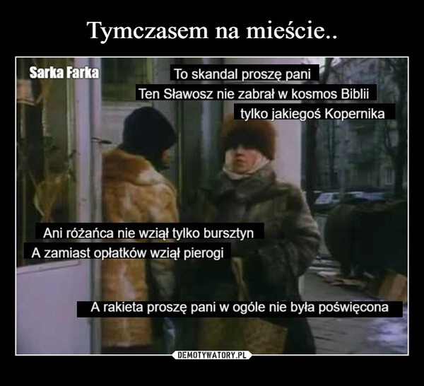 
    Tymczasem na mieście..