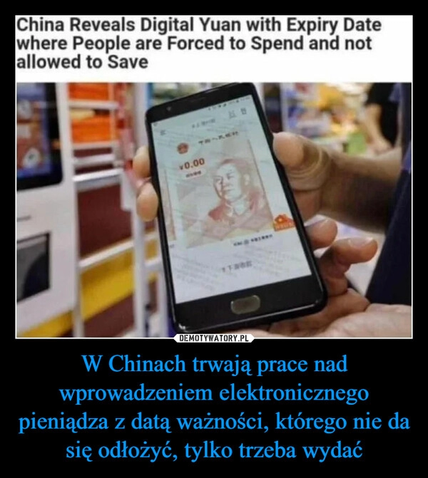 
    
W Chinach trwają prace nad wprowadzeniem elektronicznego pieniądza z datą ważności, którego nie da się odłożyć, tylko trzeba wydać 