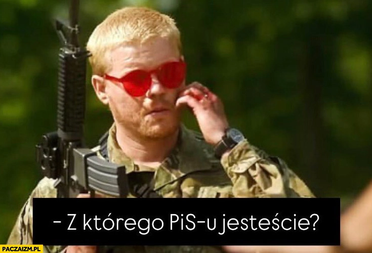 
    Z którego PiSu jesteście? Żołnierz