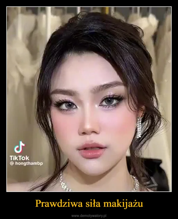 
    Prawdziwa siła makijażu