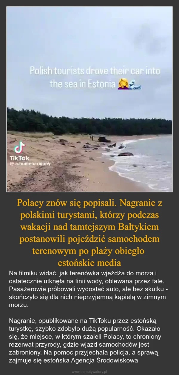 
    Polacy znów się popisali. Nagranie z polskimi turystami, którzy podczas wakacji nad tamtejszym Bałtykiem postanowili pojeździć samochodem terenowym po plaży obiegło estońskie media