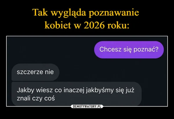 Tak wygląda poznawanie kobiet w 2026 roku: