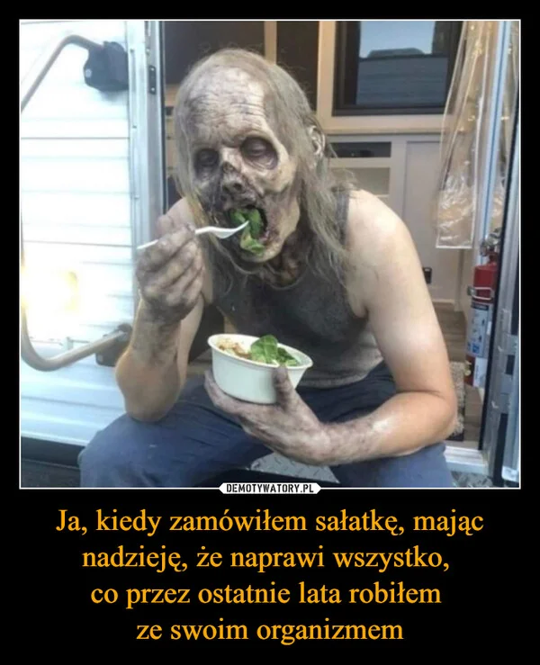 
    Ja, kiedy zamówiłem sałatkę, mając nadzieję, że naprawi wszystko, co przez ostatnie lata robiłem ze swoim organizmem