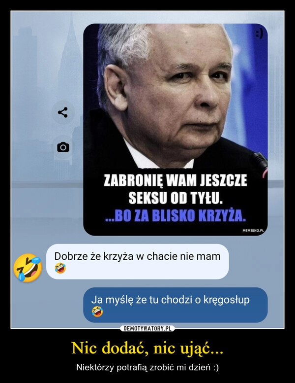 
    Nic dodać, nic ująć...