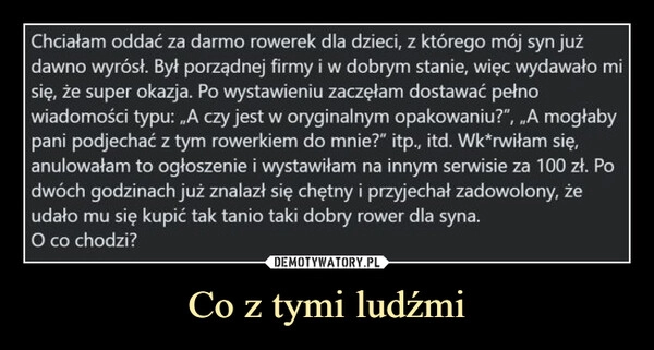 
    Co z tymi ludźmi