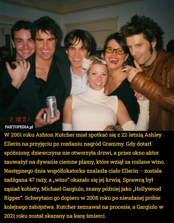 
    W 2001 roku Ashton Kutcher miał spotkać się z 22-letnią Ashley Ellerin na