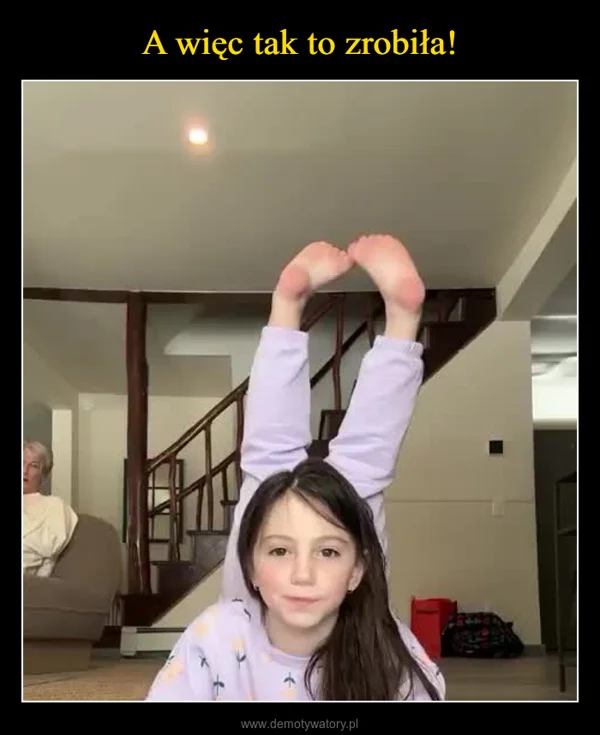 
    A więc tak to zrobiła!