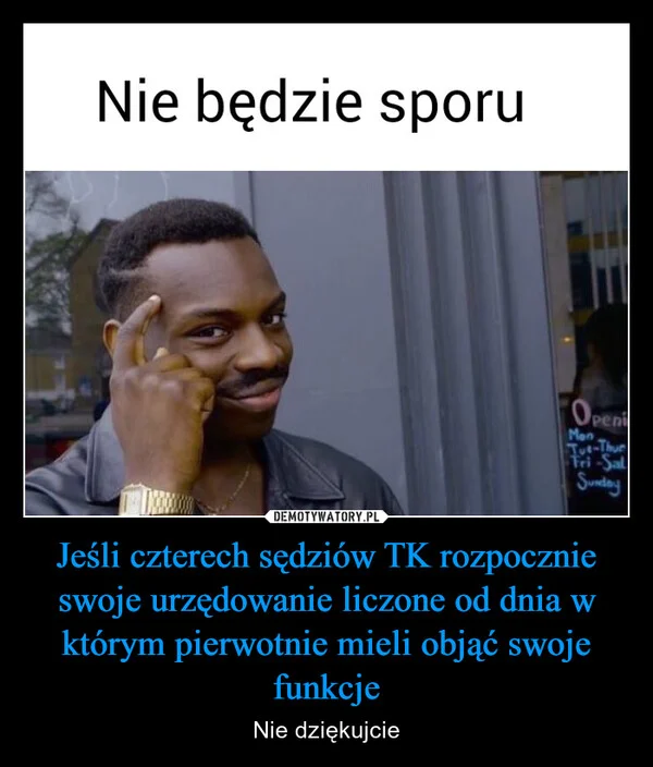
    Jeśli czterech sędziów TK rozpocznie swoje urzędowanie liczone od dnia w którym pierwotnie mieli objąć swoje funkcje