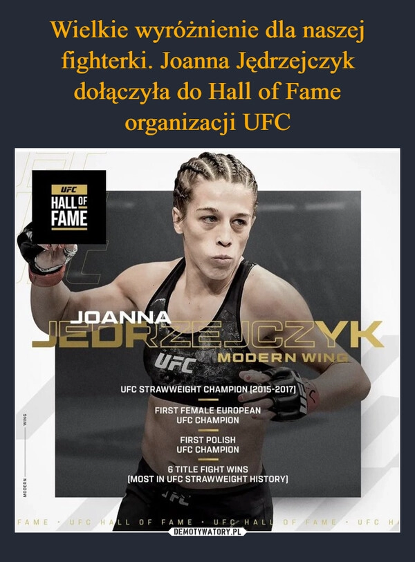 
    Wielkie wyróżnienie dla naszej fighterki. Joanna Jędrzejczyk dołączyła do Hall of Fame organizacji UFC