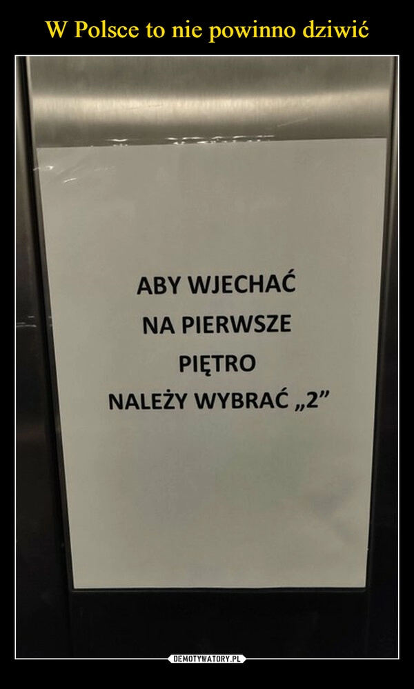 
    W Polsce to nie powinno dziwić