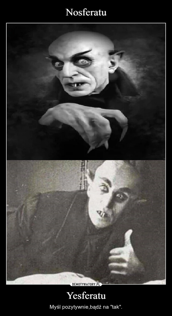 
    Nosferatu Yesferatu