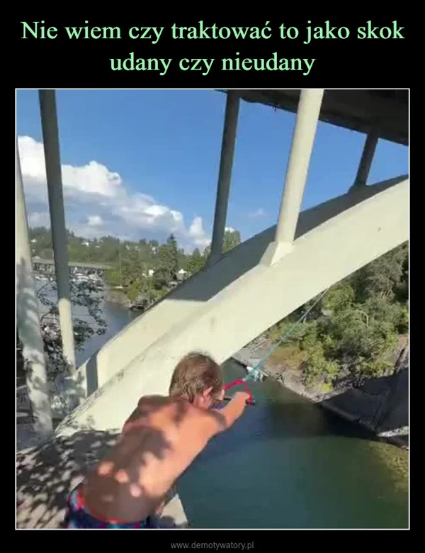 
    Nie wiem czy traktować to jako skok udany czy nieudany