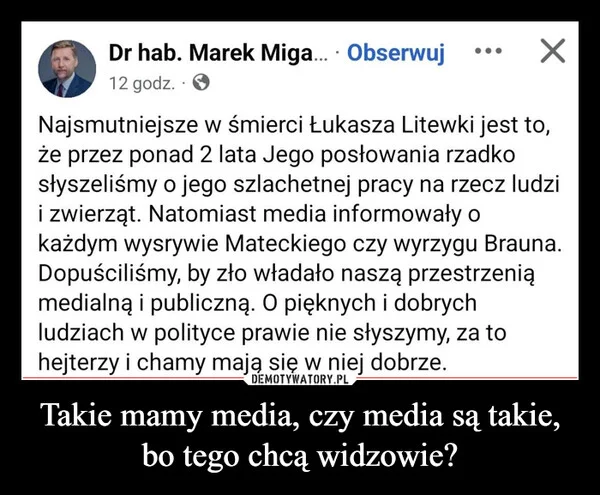 
    Takie mamy media, czy media są takie, bo tego chcą widzowie?