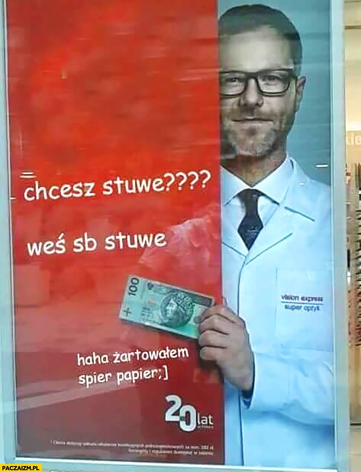 
    Chcesz stówę? Weź sobie stówę, haha żartowałem spier-papier reklama Vision Express