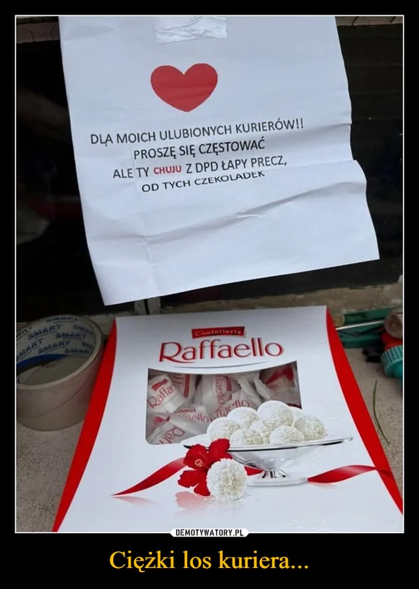 
    Ciężki los kuriera...