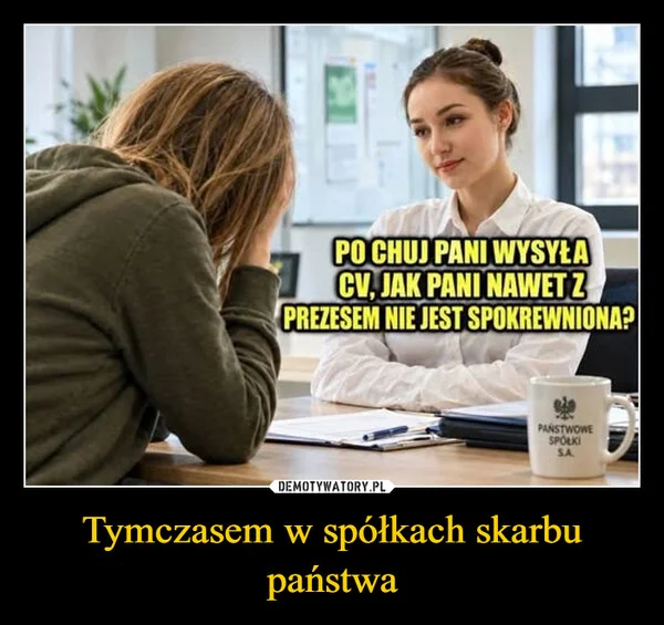 Tymczasem w spółkach skarbu państwa