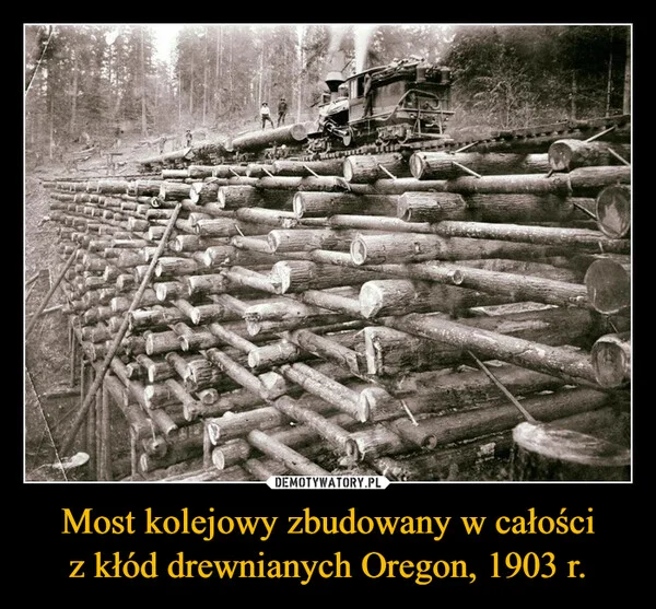 Most kolejowy zbudowany w całości z kłód drewnianych Oregon, 1903 r.