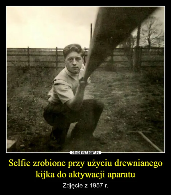 
    Selfie zrobione przy użyciu drewnianego kijka do aktywacji aparatu