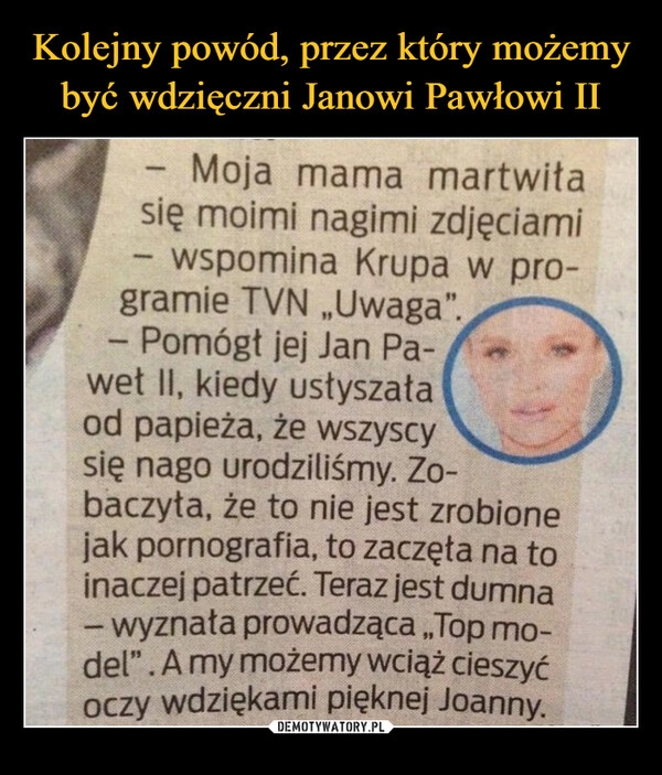 
    Kolejny powód, przez który możemy być wdzięczni Janowi Pawłowi II