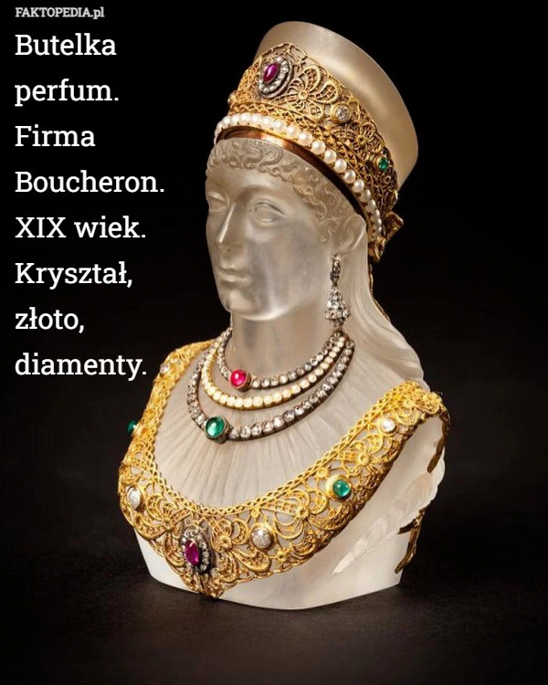 
    Butelka perfum. Firma Boucheron. XIX wiek. Kryształ, złoto, diamenty.