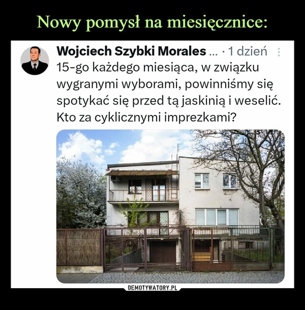 
    Nowy pomysł na miesięcznice: