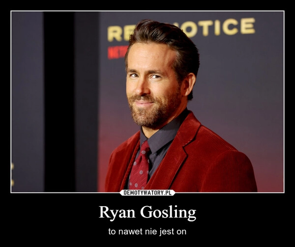 
    Ryan Gosling 