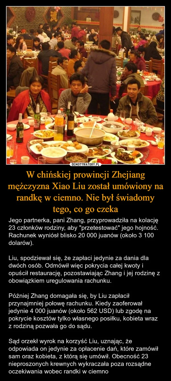 
    W chińskiej prowincji Zhejiang mężczyzna Xiao Liu został umówiony na randkę w ciemno. Nie był świadomy tego, co go czeka