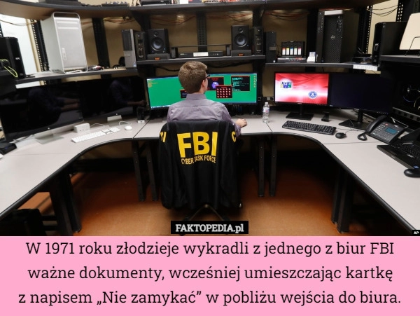 
    W 1971 roku złodzieje wykradli z jednego z biur FBI ważne dokumenty, wcześniej