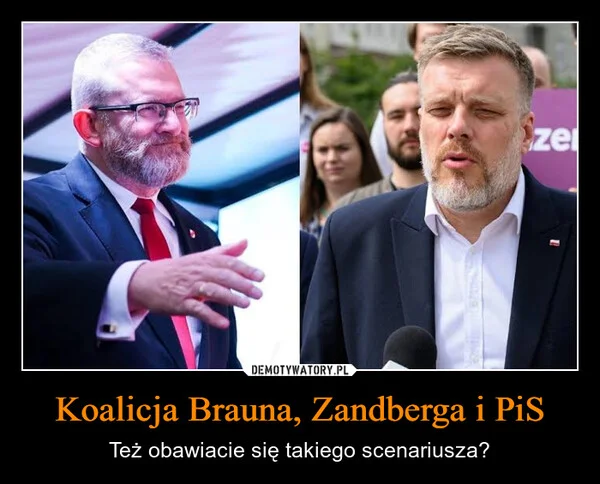 
    Koalicja Brauna, Zandberga i PiS