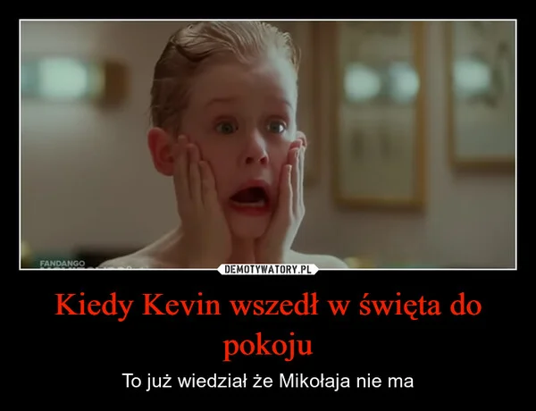 
    Kiedy Kevin wszedł w święta do pokoju