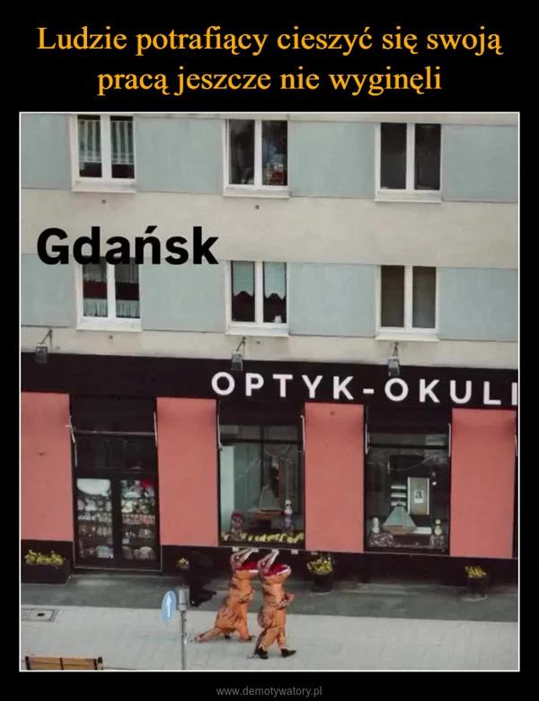 
    Ludzie potrafiący cieszyć się swoją pracą jeszcze nie wyginęli