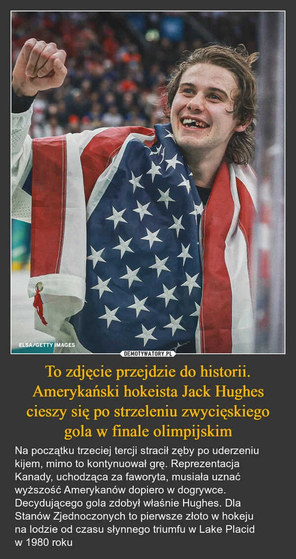 
    To zdjęcie przejdzie do historii. Amerykański hokeista Jack Hughes cieszy się po strzeleniu zwycięskiego gola w finale olimpijskim