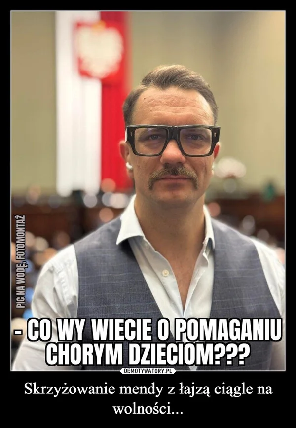 
    Skrzyżowanie mendy z łajzą ciągle na wolności...