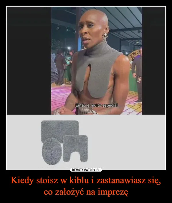 
    Kiedy stoisz w kiblu i zastanawiasz się, co założyć na imprezę