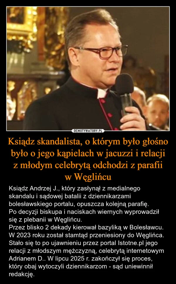 
    Ksiądz skandalista, o którym było głośno było o jego kąpielach w jacuzzi i relacji z młodym celebrytą odchodzi z parafii w Węglińcu