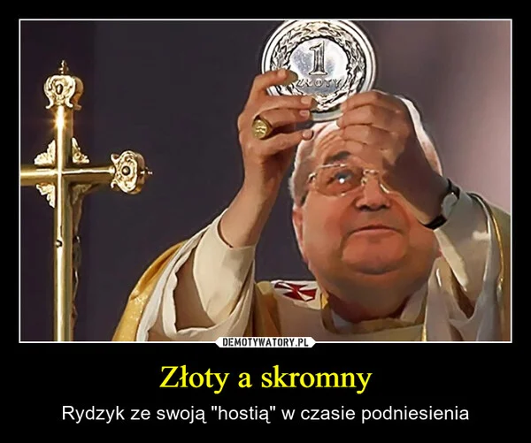 
    Złoty a skromny