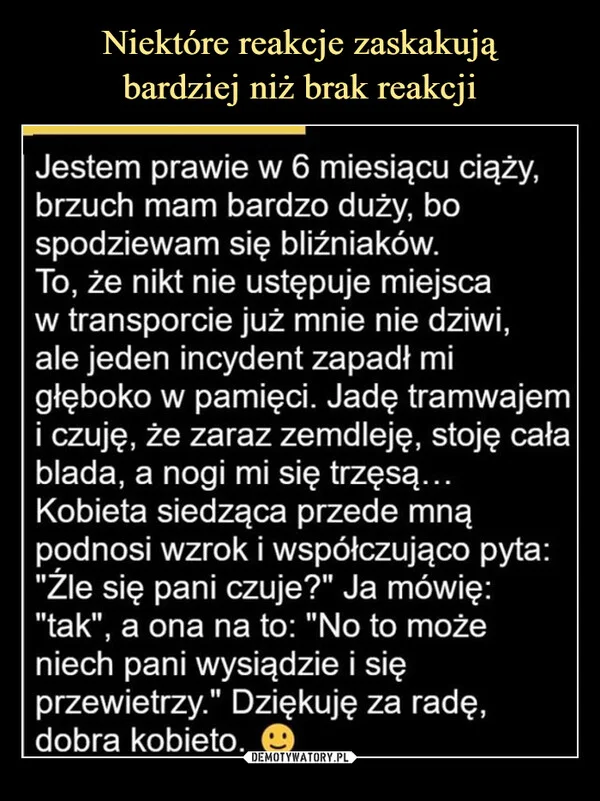 
    Niektóre reakcje zaskakują bardziej niż brak reakcji