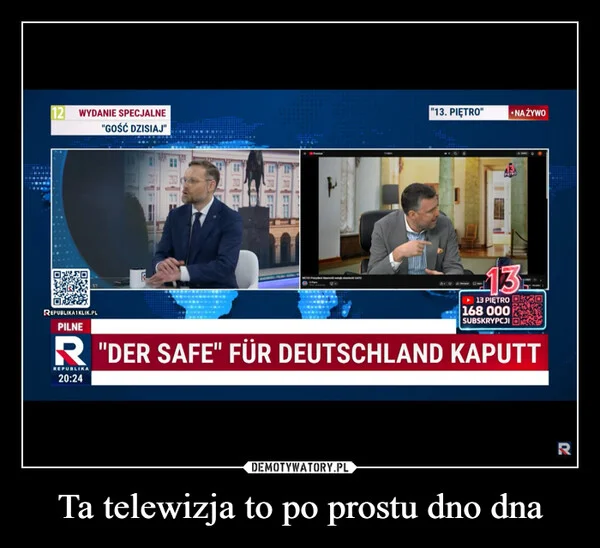 
    Ta telewizja to po prostu dno dna